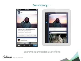 360° user experience.
guarantees unneeded user eﬀorts
Consistency…
 