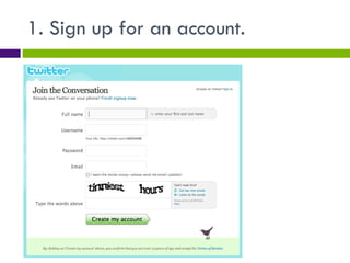 1. Sign up for an account. 