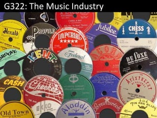 G322: The Music Industry
 