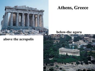 Athens, Greece
above the acropolis
below-the agora
 