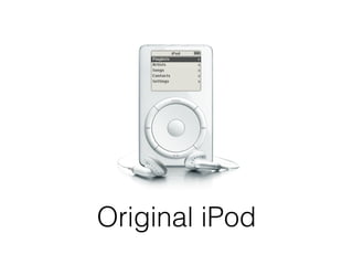 Original iPod
 