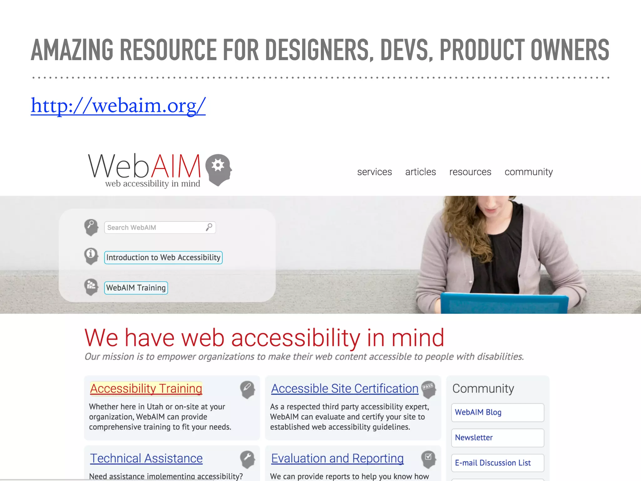 AMAZING RESOURCE FOR DESIGNERS, DEVS, PRODUCT OWNERS
http://webaim.org/
 