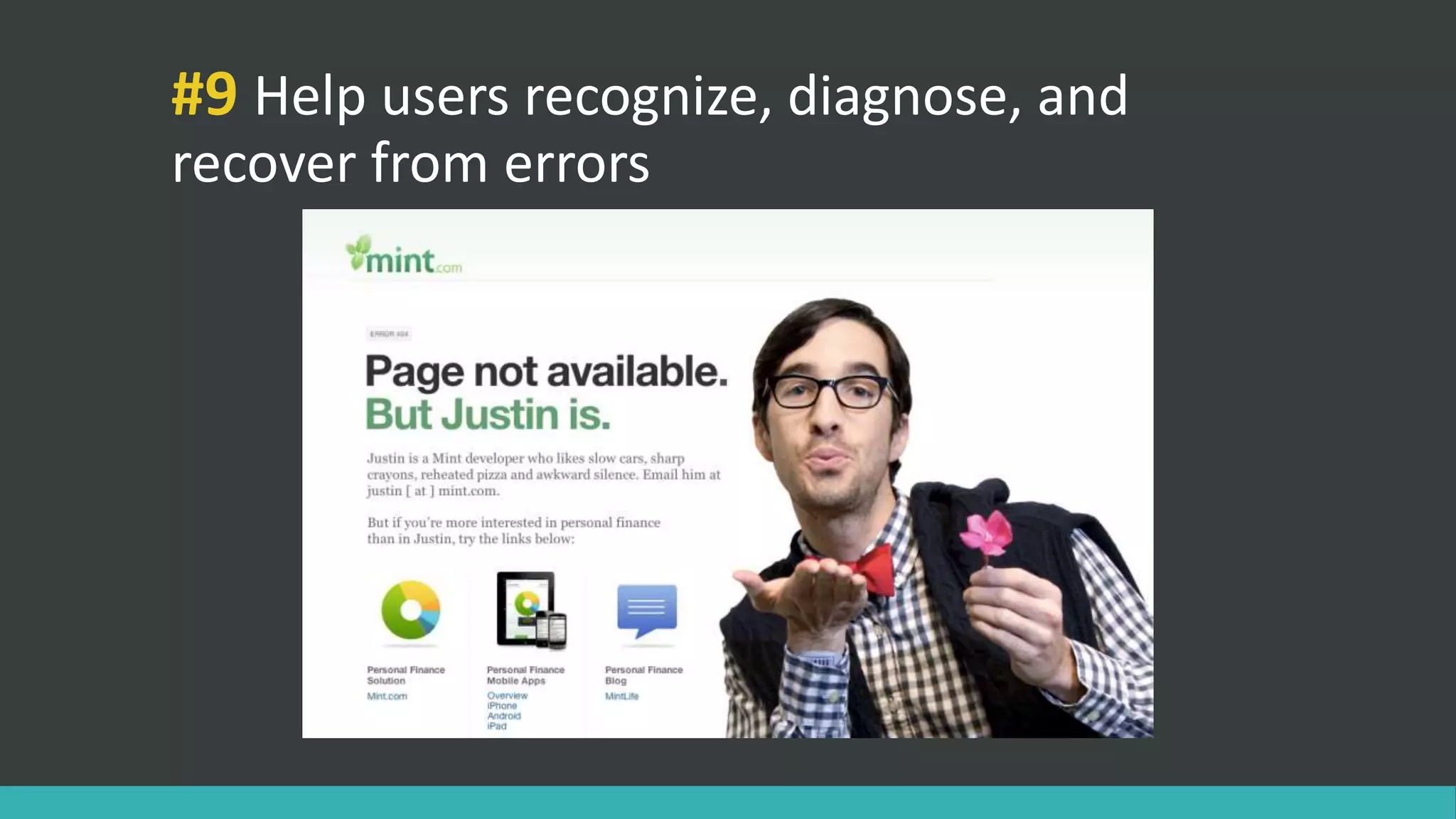 #9 Help users recognize, diagnose, and
recover from errors
 