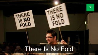 There Is No Fold
7
 