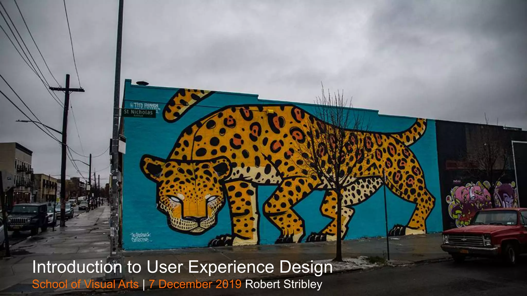 Introduction to User Experience Design
School of Visual Arts | 7 December 2019 Robert Stribley
 