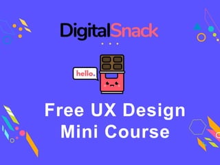 Free UX Design
Mini Course
 