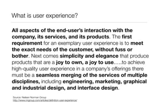 Design at the core 
“Most people make the mistake of thinking 
design is what it looks like. That’s not what we 
think design is. It’s not just what it looks like and 
feels like. Design is how it works.” 
“Good design is actually a lot harder to 
notice than poor design, in part because 
good designs fit our needs so well that 
the design is invisible” 
Steve Jobs 
Don Norman, “The Design of Everyday Things” 
 