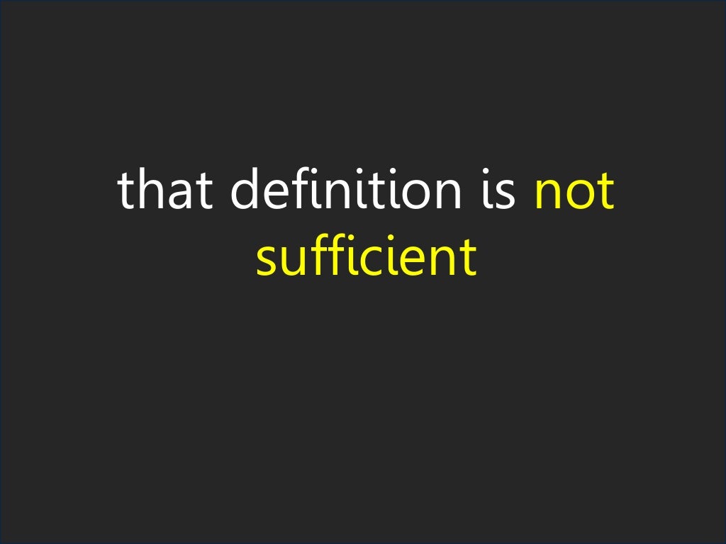 That Definition Is Not Sufficient