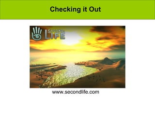 Checking it Out   www.secondlife.com 