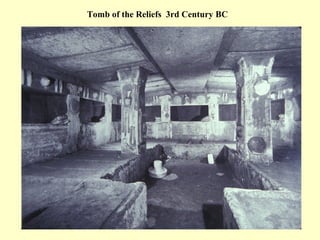 14
Tomb of the Reliefs 3rd Century BC
 