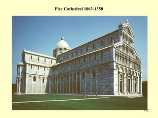 162
Pisa Cathedral 1063-1350
 