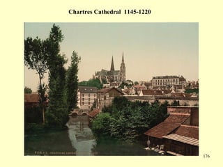 176
Chartres Cathedral 1145-1220
 