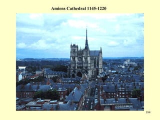 184
Amiens Cathedral 1145-1220
 