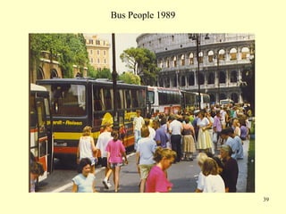 39
Bus People 1989
 