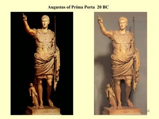 63
Augustus of Prima Porta 20 BC
 