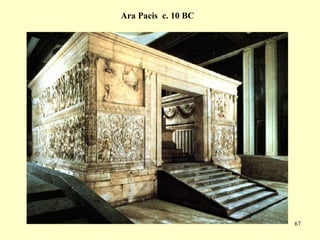 67
Ara Pacis c. 10 BC
 