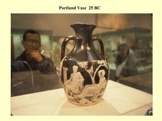 81
Portland Vase 25 BC
 