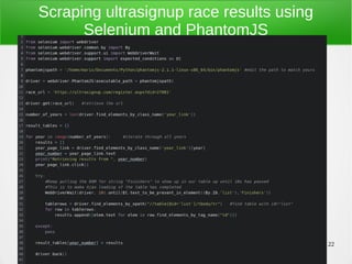 22
Scraping ultrasignup race results using
Selenium and PhantomJS
 