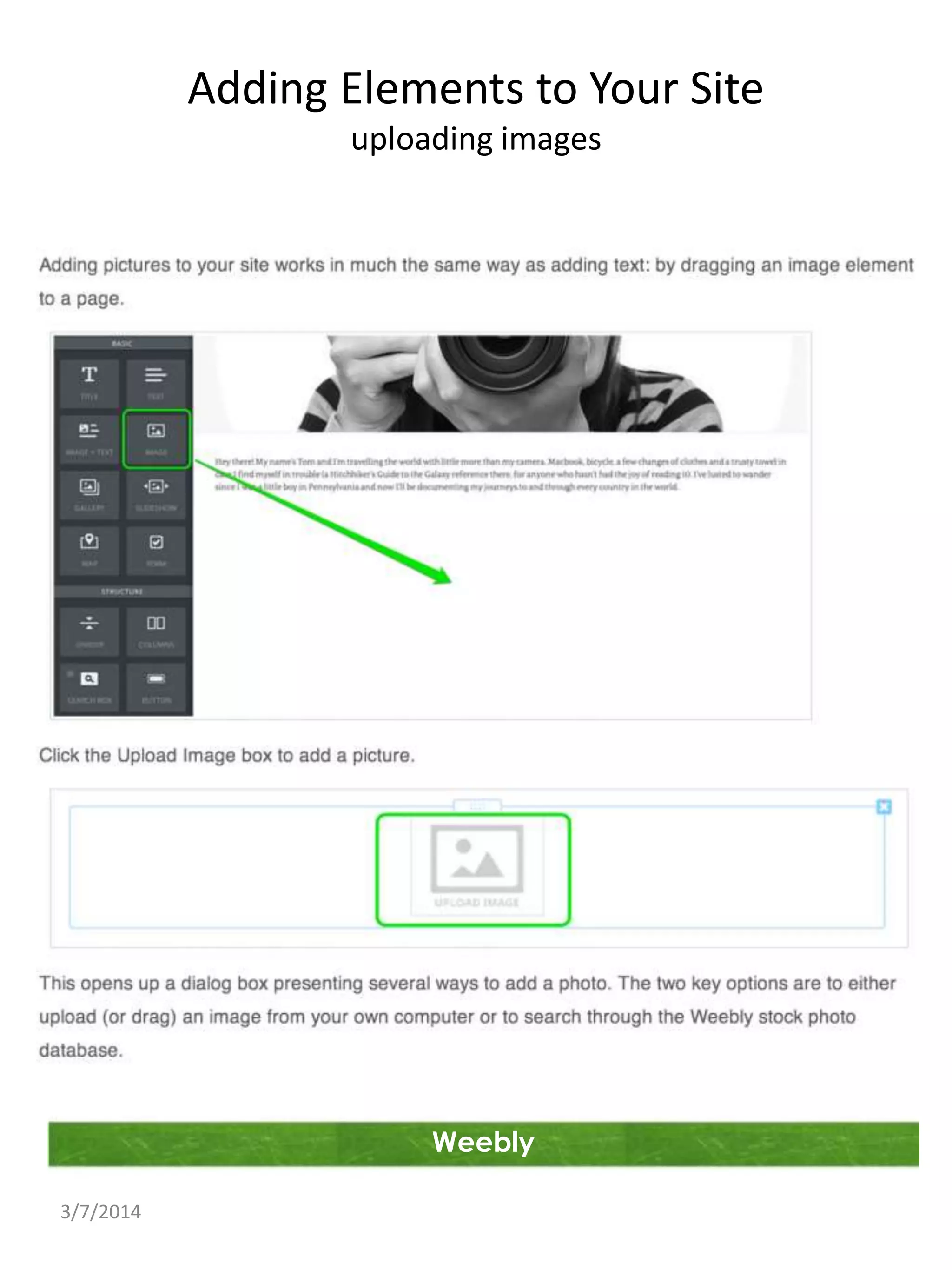 Adding Elements to Your Site
uploading images

Weebly
3/7/2014

 