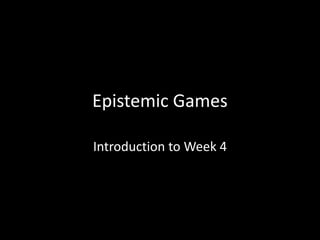 Epistemic Games

Introduction to Week 4
 