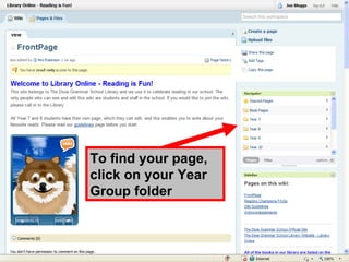 To find your page, click on your Year Group folder