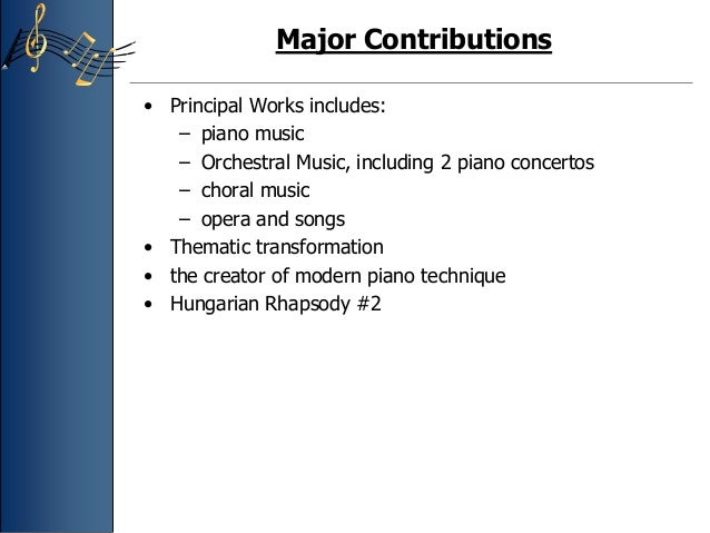 franz liszt contribution to the world of music franz liszt most famous works