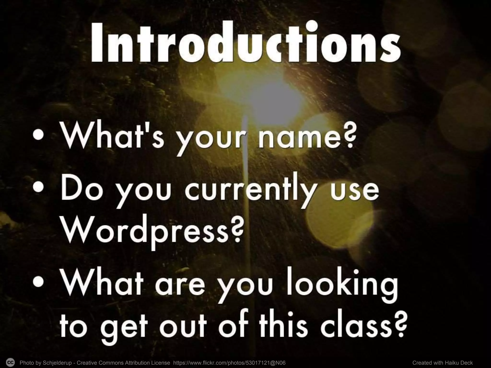 Photo by Schjelderup - Creative Commons Attribution License https://www.flickr.com/photos/53017121@N06 Created with Haiku Deck
 