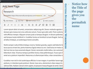GETTINGSTARTEDWITHWORDPRESS
• Notice how
the Title of
the page
gives you
the
permalink
name
 