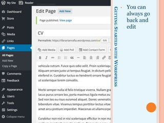 GETTINGSTARTEDWITHWORDPRESS
• You can
always go
back and
edit
 