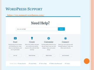 WORDPRESS SUPPORT
https://en.support.wordpress.com/
 