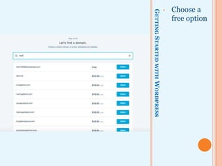 GETTINGSTARTEDWITHWORDPRESS
• Choose a
free option
 