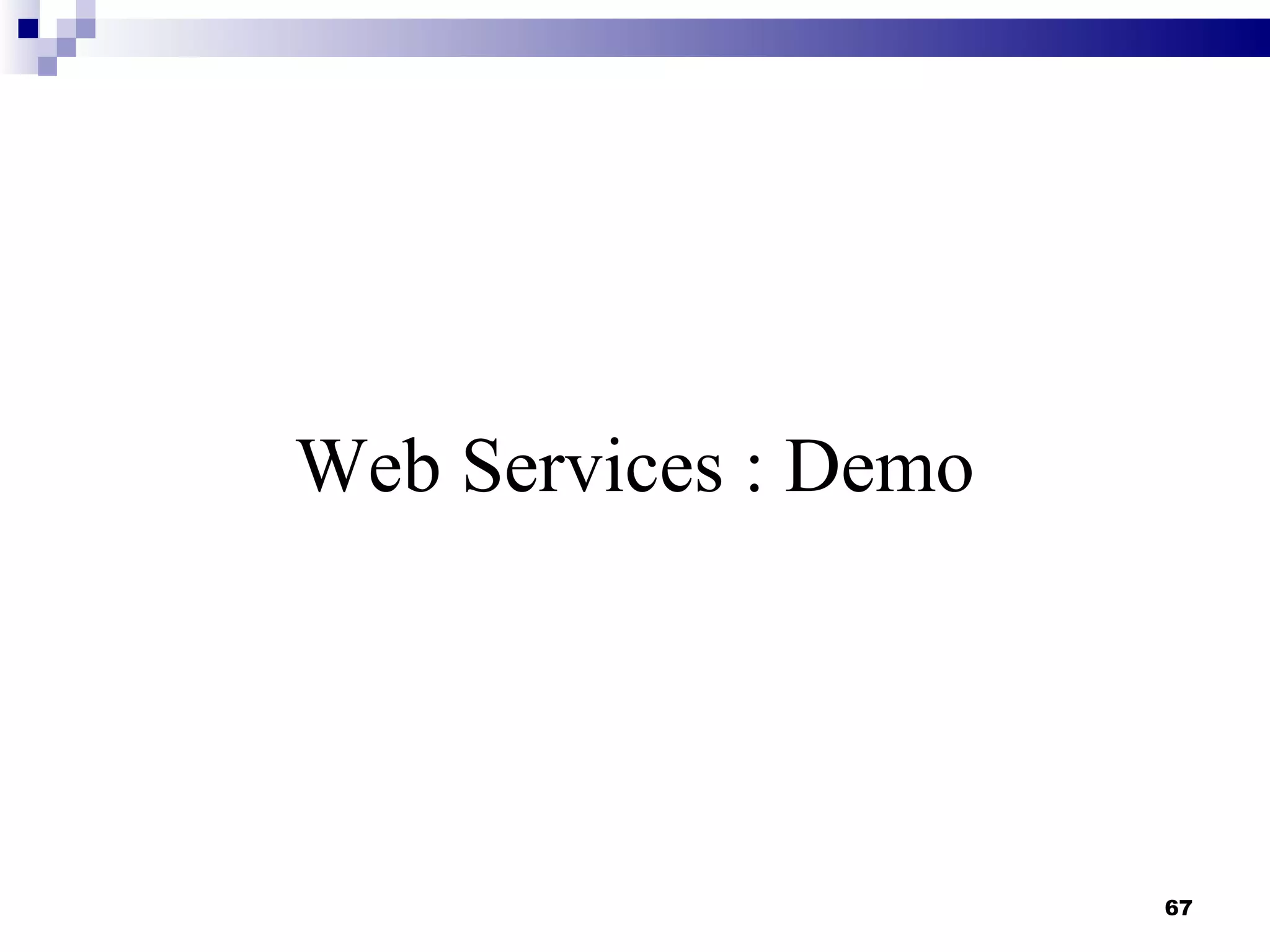Web Services : Demo




                      67
 