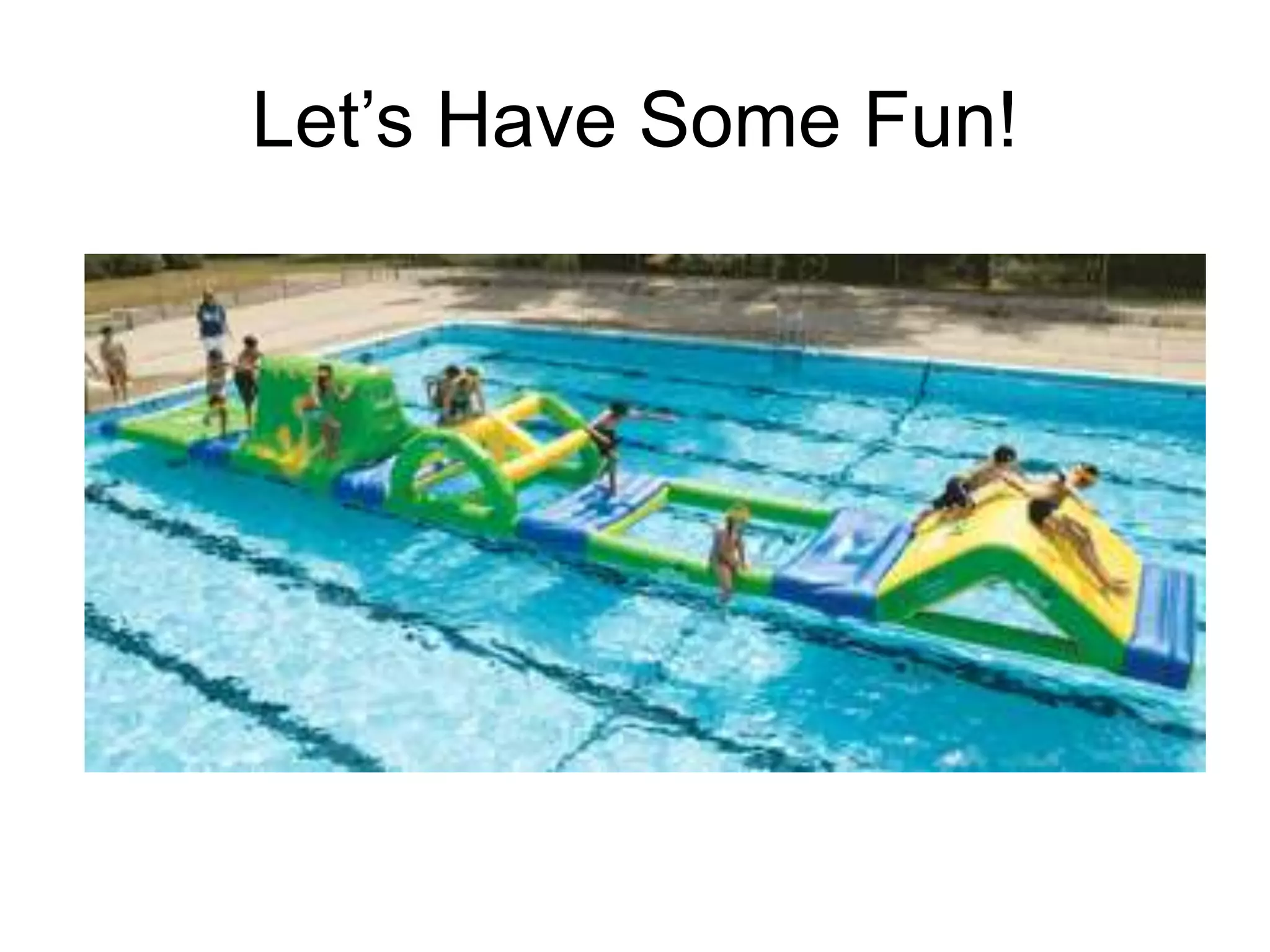 Let’s Have Some Fun! 
 