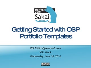 Getting Started with OSP Portfolio Templates ,[object Object],[object Object],[object Object]