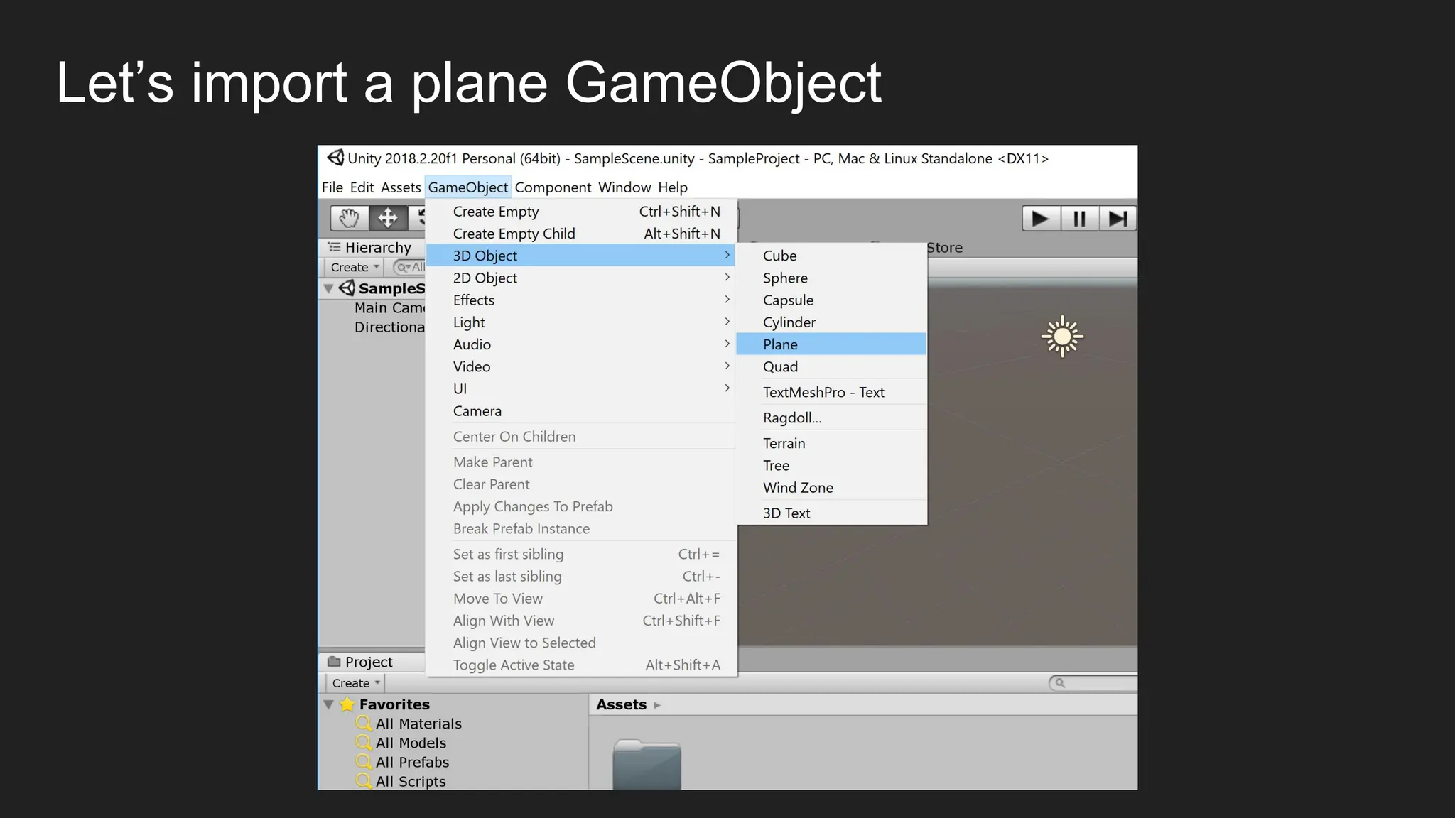Let’s import a plane GameObject
 