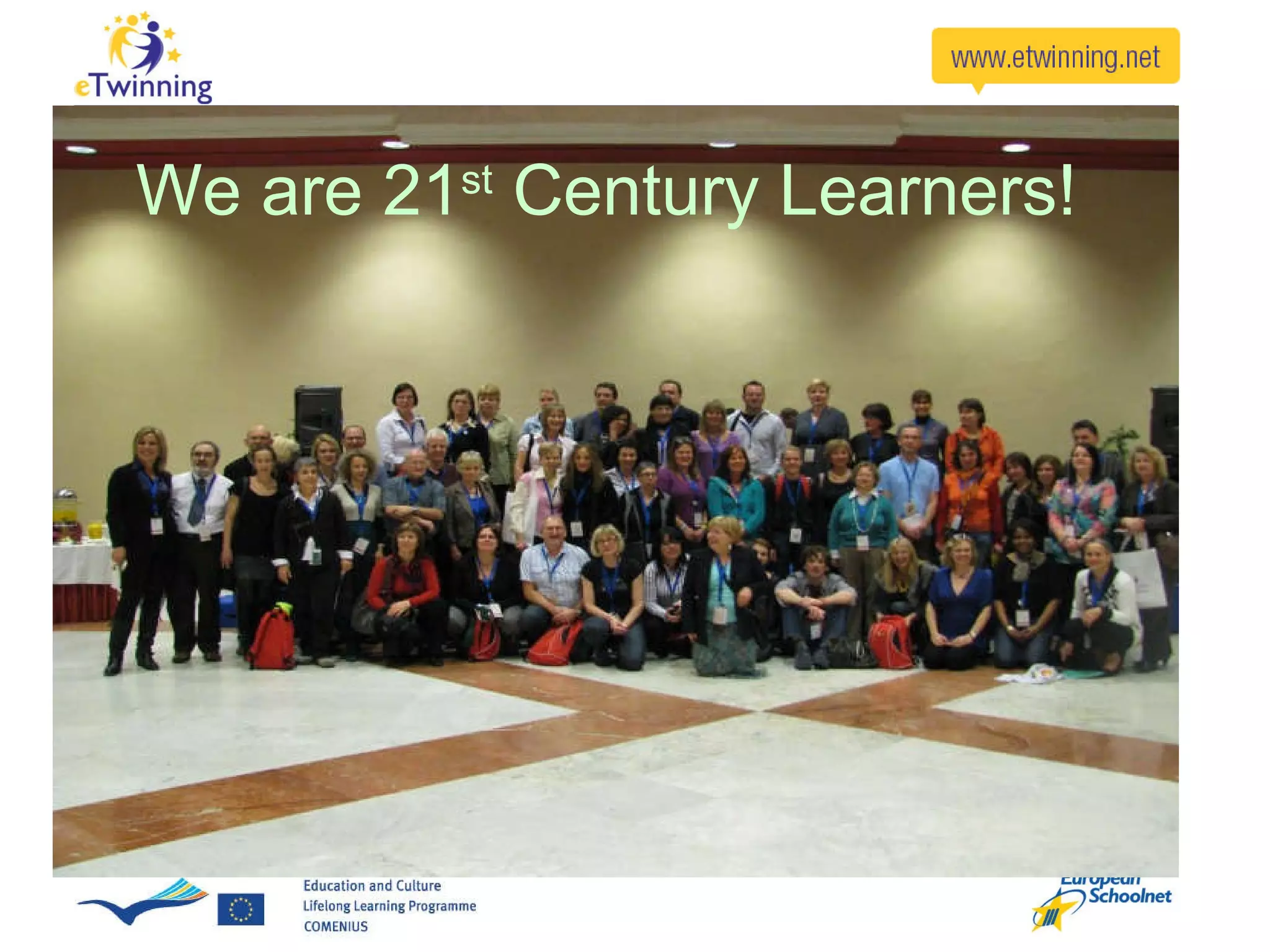 I am 21 st  Century Learner  ! We are 21 st  Century Learners! 