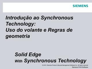 Introdução ao Synchronous Technology: Uso do volante e Regras de geometria Solid Edge With  Synchronous Technology  