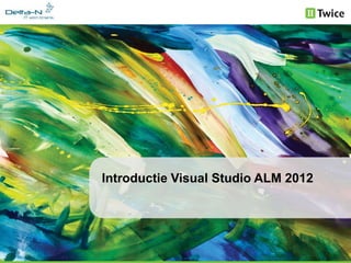 Introductie Visual Studio ALM 2012
 