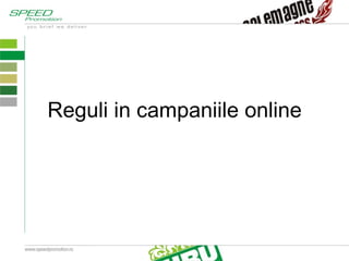 Reguli in campaniile online 