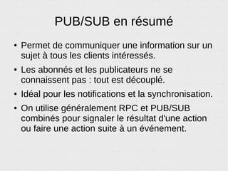 Does it blend ?
En stressant un peu sa stack WAMP, on peut :
● Envoyer 1,000 PubSub/sec de 32+ bytes vers 1,000 abonnés pour
une latence moyenne de 25 ms avec une charge CPU de 65%.
ou
● Envoyer 6,000 RPC/sec, avec une latence moyenne de 400 ms.
ou
● Servir 6,000 clients, avec une latence moyenne de 850ms.
 