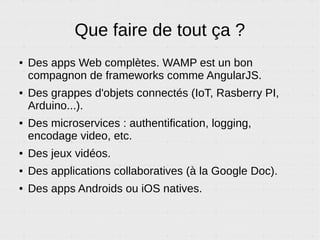 Par où commencer ?
Choisissez votre langage, et écrivez un petit client
à l'aide du serveur de démo :
http://crossbar.io/docs/Choose-your-Weapon/
 