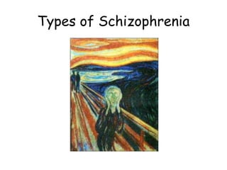 Paranoid Schizophrenia
• Preoccupation with
delusions or
hallucinations.
• Somebody is out to
get me!!!!
 