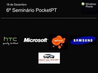 18 de Dezembro 6º Seminário PocketPT 