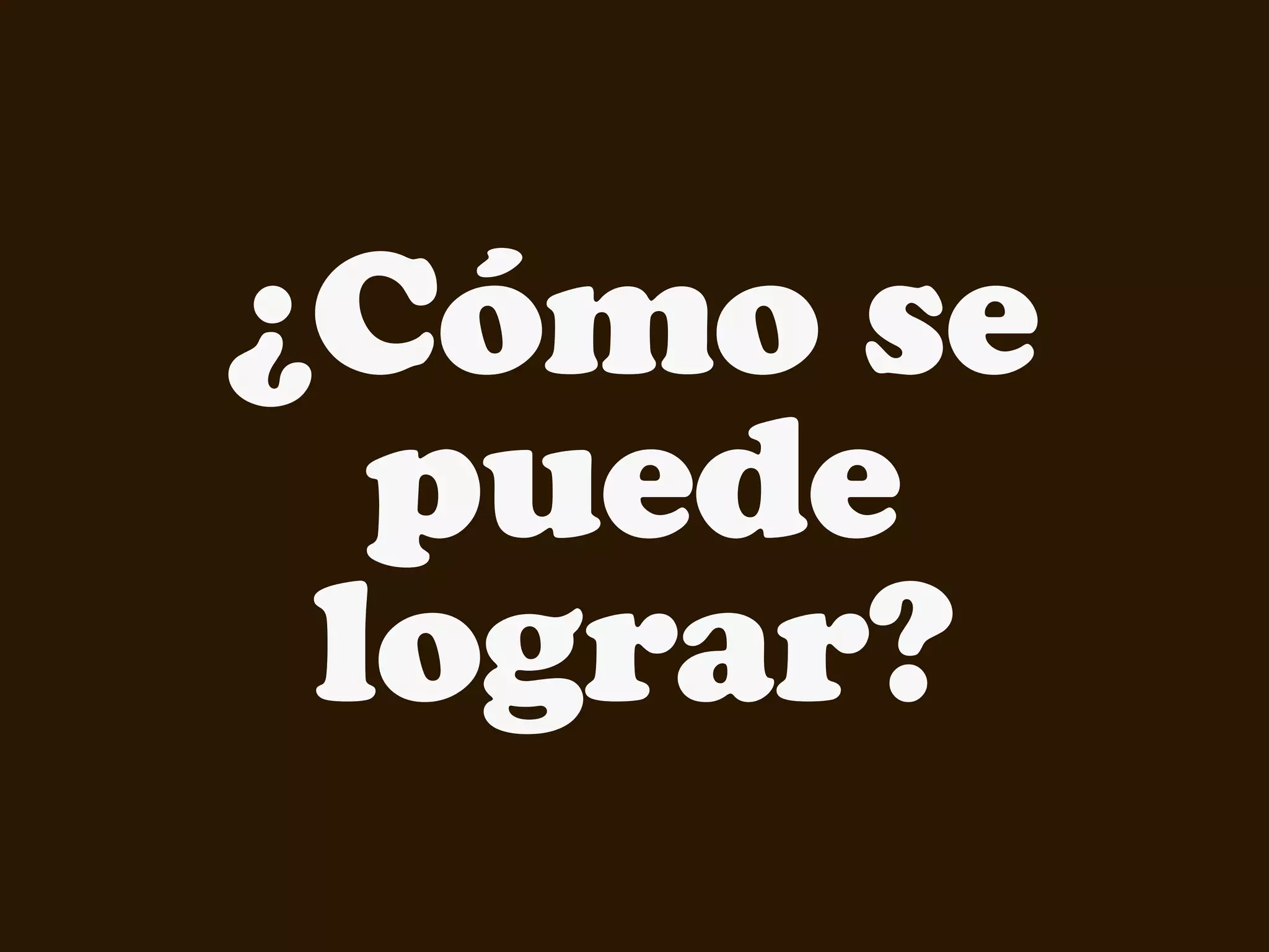 ¿Cómo se
  puede
 lograr?
 