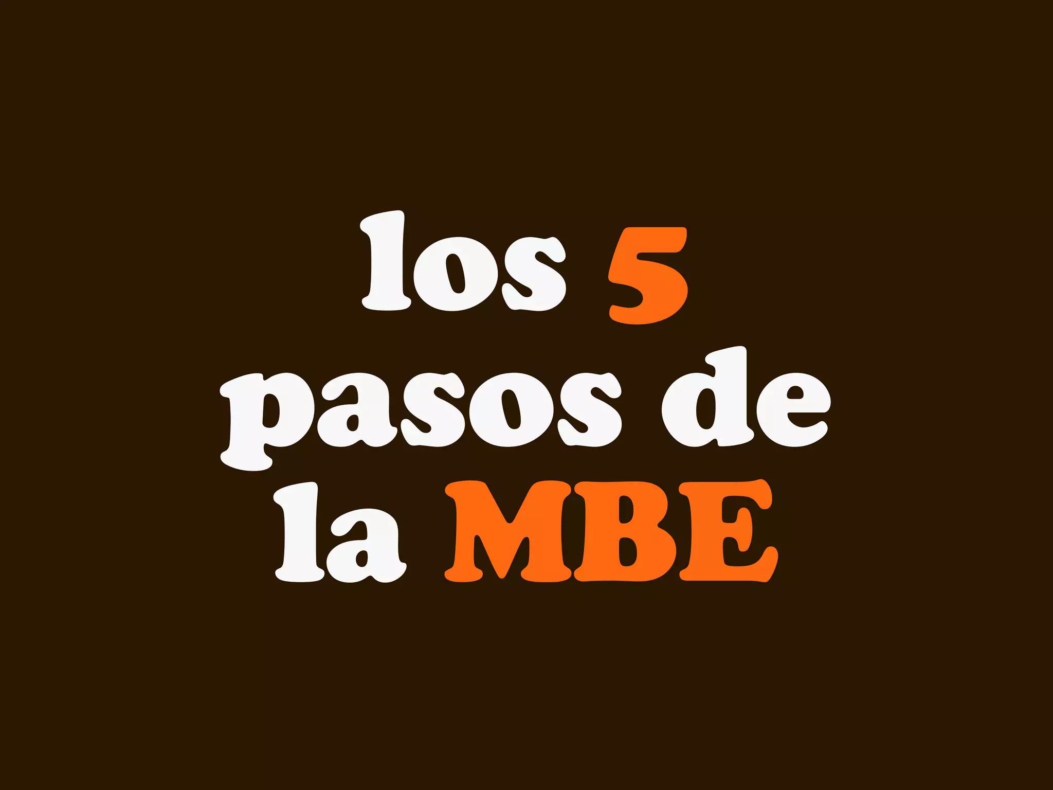 los 5
pasos de
 la MBE
 