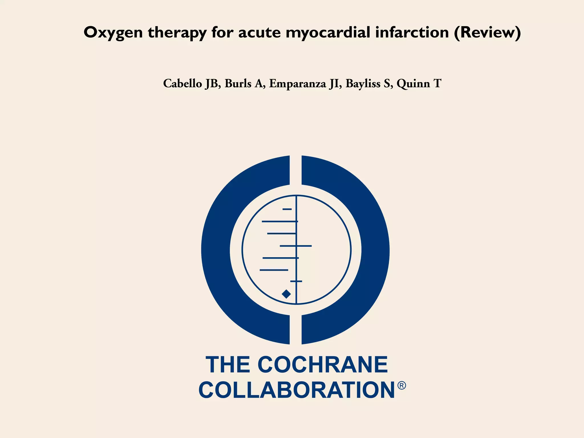Oxygen therapy for acute myocardial infarction (Review)


          Cabello JB, Burls A, Emparanza JI, Bayliss S, Quinn T
 