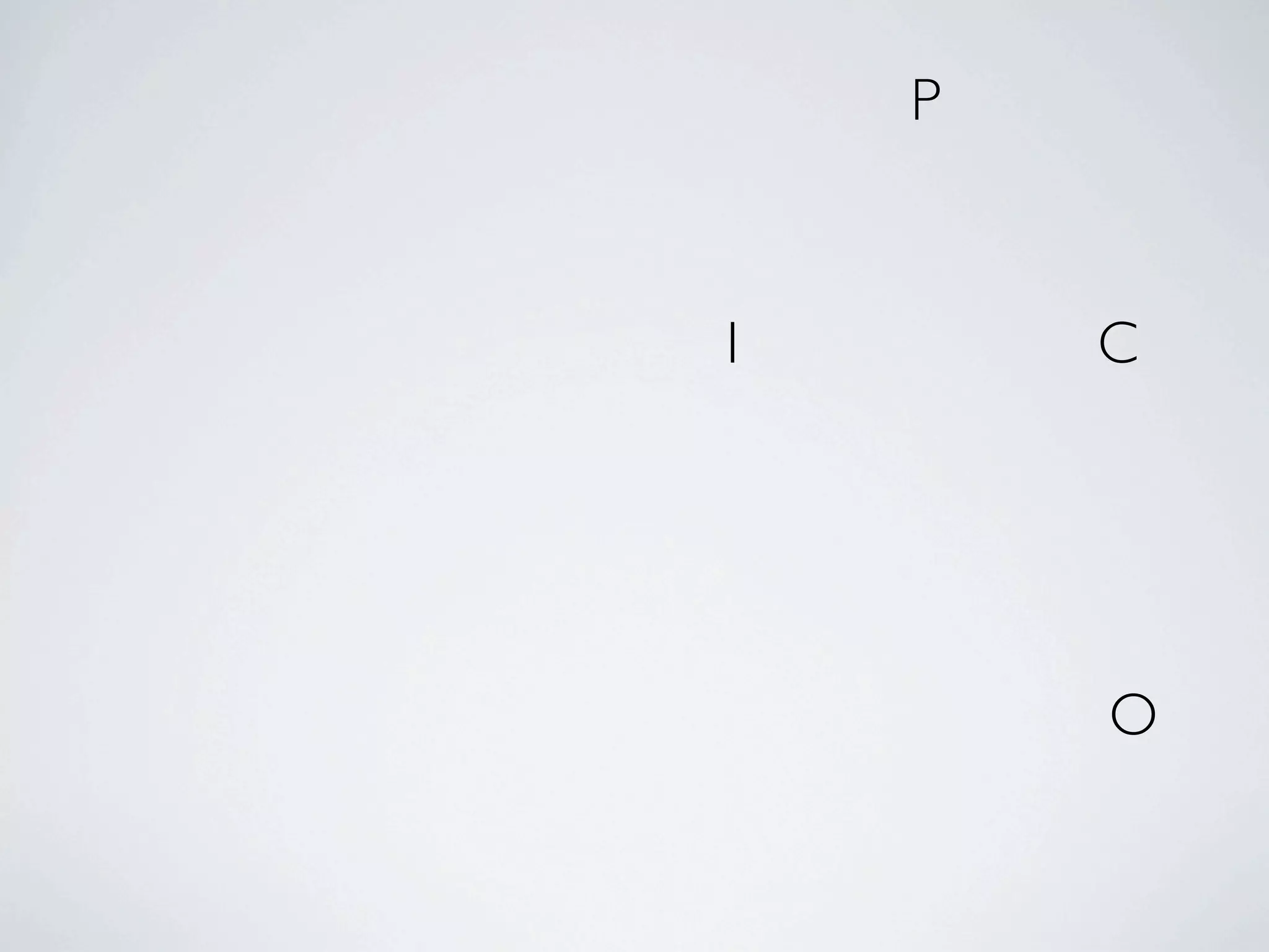P



I       C




        O
 