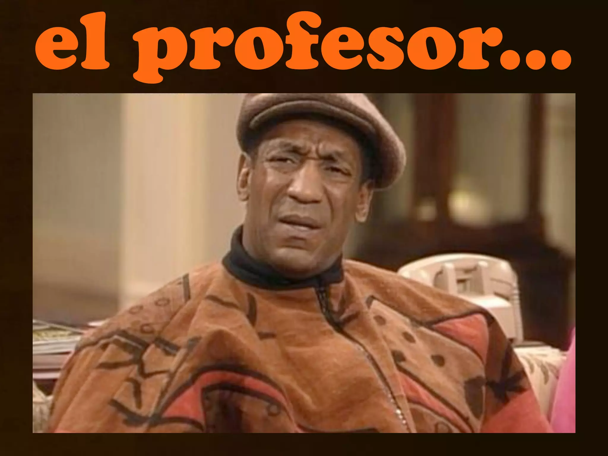 el profesor...
 