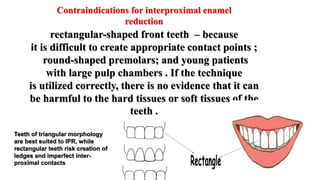 Intrproximal reduction as part of orthodontic treatment | PPTX
