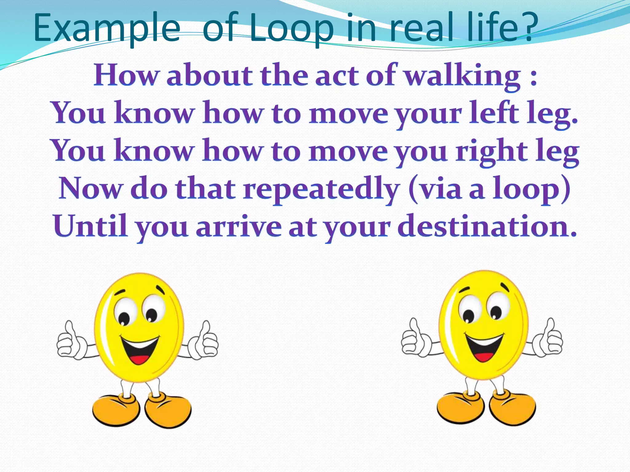 Example of Loop in real life?
 